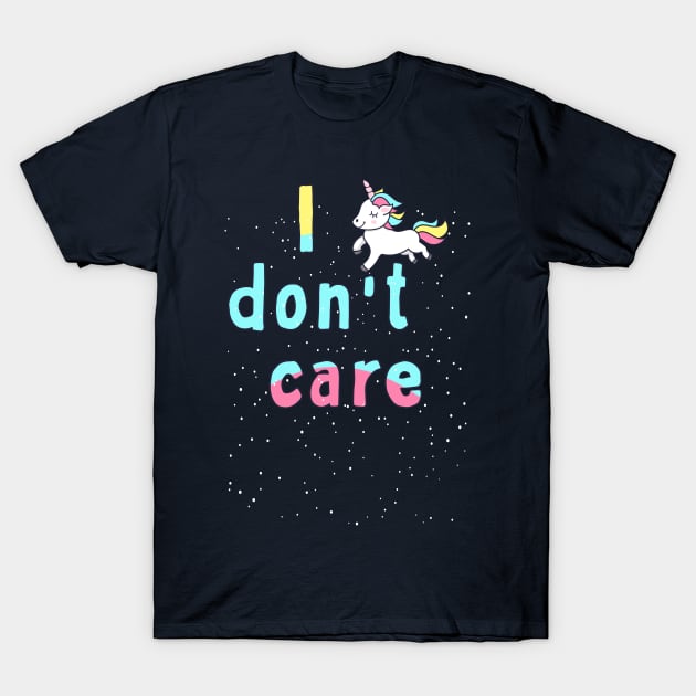 I Don't Care Unicorn T-Shirt by Liberty Art